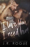 I Love You, I Need Him (Something Like Love, #2) (eBook, ePUB) I Love You, I Need Him (Something Like Love, #2) (eBook, ePUB)