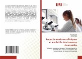 Aspects anatomo-cliniques et évolutifs des tumeurs desmoïdes Aspects anatomo-cliniques et évolutifs des tumeurs desmoïdes