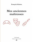 Mes anciennes maîtresses Mes anciennes maîtresses