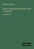 Lettres et Opuscules inédits du Comte J. de Maistre Lettres et Opuscules inédits du Comte J. de Maistre