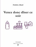 Venez donc dîner ce soir Venez donc dîner ce soir