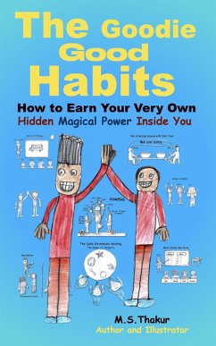 Cover The Goodie Good Habits: How To earn Your Very Own Hidden Magical Power Inside You (eBook, ePUB)