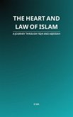 The Heart and Law of Islam: A Journey Through Fiqh and Aqeedah (eBook, ePUB)