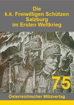 Cover Die k.k. Freiwilligen Schützen Salzburg im Ersten Weltkrieg