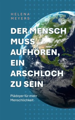 Der Mensch muss aufhören, ein Arschloch zu sein Cover Der Mensch muss aufhören, ein Arschloch zu sein