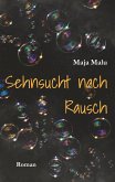 Sehnsucht nach Rausch Sehnsucht nach Rausch