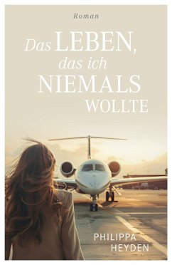 Das Leben, das ich niemals wollte Das Leben, das ich niemals wollte