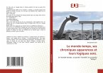 Le monde-temps, ses chroniques apparences et leurs logiques sens.