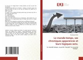 Le monde-temps, ses chroniques apparences et leurs logiques sens.