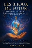 Les Bijoux du Futur - L'Éveil d'une Révolution Émotionnelle, Technologique et Spirituelle (eBook, ePUB)