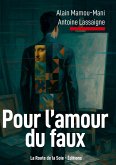 Pour l'amour du faux (eBook, ePUB) Pour l'amour du faux (eBook, ePUB)