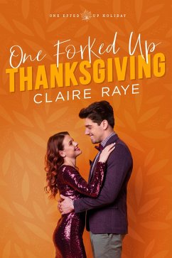 One Forked Up Thanksgiving (One Effed Up Holiday, #1) (eBook, ePUB) - Raye, Claire