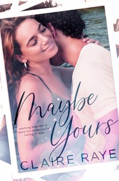 Maybe Yours (Love & Wine Series, #3) (eBook, ePUB) - Raye, Claire