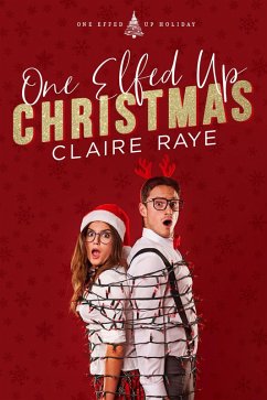 Cover One Elfed Up Christmas (One Effed Up Holiday, #2) (eBook, ePUB)