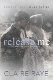 Release Me: Ethan & Zoey #1 (Badger Creek Duet Series, #3) (eBook, ePUB) Release Me: Ethan & Zoey #1 (Badger Creek Duet Series, #3) (eBook, ePUB)