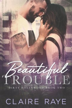 Cover Beautiful Trouble (Dirty Hollywood Series, #2) (eBook, ePUB)