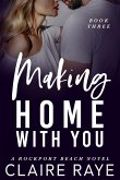 Making Home with You (The Rockport Beach Series, #3) (eBook, ePUB)