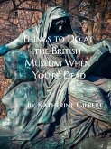 Things to Do at the British Museum When You're Dead: An Unearthly Remains Prequel Short Story (More in Heaven and Earth, #2) (eBook, ePUB)