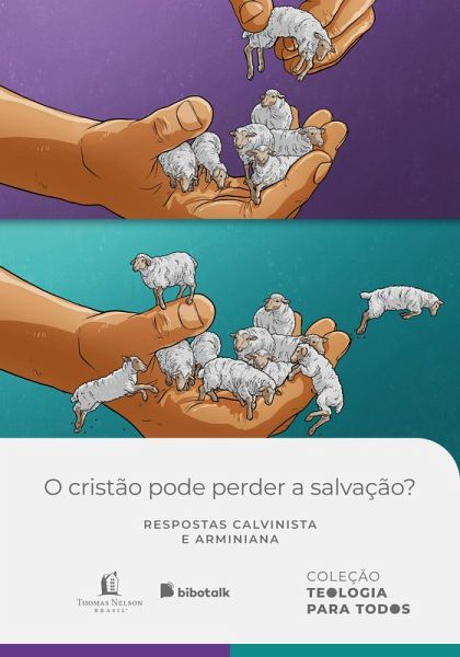 O cristão pode perder a salvação? Respostas calvinista e arminiana - Coleção Teologia para Todos Kit 4 (eBook, ePUB) O cristão pode perder a salvação? Respostas calvinista e arminiana - Coleção Teologia para Todos Kit 4 (eBook, ePUB)