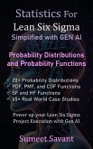 Probability Distributions and Probability Functions (Statistics for Lean Six Sigma Simplified with GEN AI, #5) (eBook, ePUB)