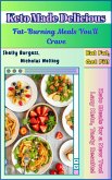 Keto Made Delicious: Fat-Burning Meals You'll Crave (eBook, ePUB) Keto Made Delicious: Fat-Burning Meals You'll Crave (eBook, ePUB)