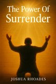 The Power Of Surrender (The Power Series) (eBook, ePUB) The Power Of Surrender (The Power Series) (eBook, ePUB)