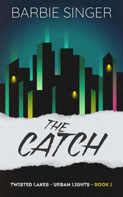 The Catch (Urban Lights, #1) (eBook, ePUB) Cover The Catch (Urban Lights, #1) (eBook, ePUB)