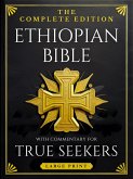 Ethiopian Bible, LARGE PRINT: The Complete Edition of Rejected Scriptures & Lost Books with Commentary for True Seekers-Full Apocrypha with Enoch, Jubilees, Mequabyan, Isaiah & More (eBook, ePUB)