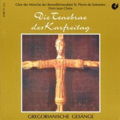 Gregorianische Gesänge: Die Tenebrae des Karfreitag