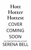Hott Hotter Hottest (Hott Springs Eternal, #5) (eBook, ePUB) Hott Hotter Hottest (Hott Springs Eternal, #5) (eBook, ePUB)