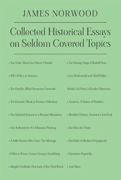 Collected Historical Essays on Seldom Covered Topics (eBook, ePUB) Collected Historical Essays on Seldom Covered Topics (eBook, ePUB)