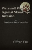 Werewolf War Against Skunk Ape Invasion (eBook, ePUB)