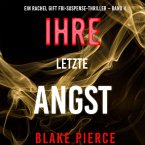 Ihre letzte Angst (Ein Rachel Gift FBI-Suspense-Thriller – Band 4) (MP3-Download)