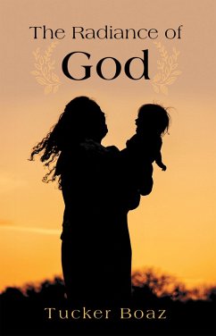 The Radiance of God (eBook, ePUB) - Boaz, Tucker