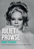 Juliet Prowse: Born to Dance (eBook, ePUB)
