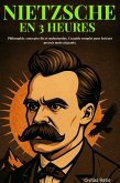 Nietzsche en 3 Heures: Philosophie, concepts clés et malentendus. Un guide complet pour lecteurs pressés mais exigeants. (eBook, ePUB) Nietzsche en 3 Heures: Philosophie, concepts clés et malentendus. Un guide complet pour lecteurs pressés mais exigeants. (eBook, ePUB)