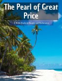 The Pearl Of Great Price (eBook, ePUB) The Pearl Of Great Price (eBook, ePUB)