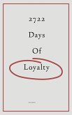 2722 Days of Loyalty (eBook, ePUB)