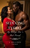 Seducing Tyrell: My College Son's Best Friend (Age Gap BBC) (eBook, ePUB)