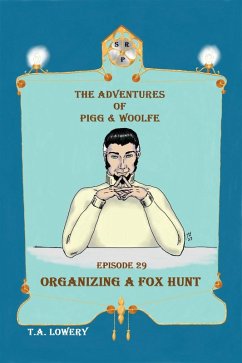 Cover Organizing a Fox Hunt: The Adventures of Pigg & Woolfe Episode 29 (eBook, ePUB)
