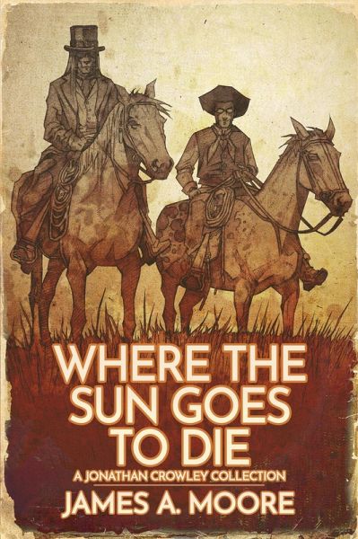 Where the Sun Goes to Die (The Chronicles of Jonathan Crowley, #9) (eBook, ePUB) Where the Sun Goes to Die (The Chronicles of Jonathan Crowley, #9) (eBook, ePUB)