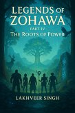 Legends of Zohawa - Part IV The Roots of Power (eBook, ePUB)