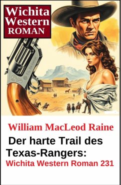 Cover Der harte Trail des Texas-Rangers: Wichita Western Roman 231 (eBook, ePUB)