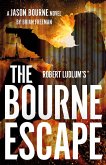 Robert Ludlum's(TM) The Bourne Escape (eBook, ePUB) Robert Ludlum's(TM) The Bourne Escape (eBook, ePUB)