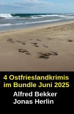 4 Ostfrieslandkrimis im Bundle Juni 2025 (eBook, ePUB) 4 Ostfrieslandkrimis im Bundle Juni 2025 (eBook, ePUB)