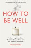 How to Be Well (eBook, ePUB)