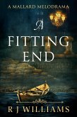 A Fitting End (A Mallard Melodrama, #1) (eBook, ePUB) A Fitting End (A Mallard Melodrama, #1) (eBook, ePUB)