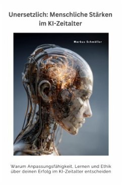 Cover Unersetzlich: Menschliche Stärken im KI-Zeitalter