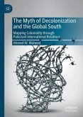 The Myth of Decolonization and the Global South The Myth of Decolonization and the Global South