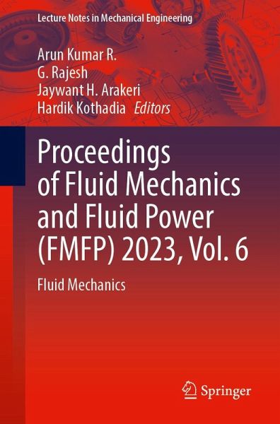 Proceedings of Fluid Mechanics and Fluid Power (Fmfp) 2023, Vol. 6 Proceedings of Fluid Mechanics and Fluid Power (Fmfp) 2023, Vol. 6